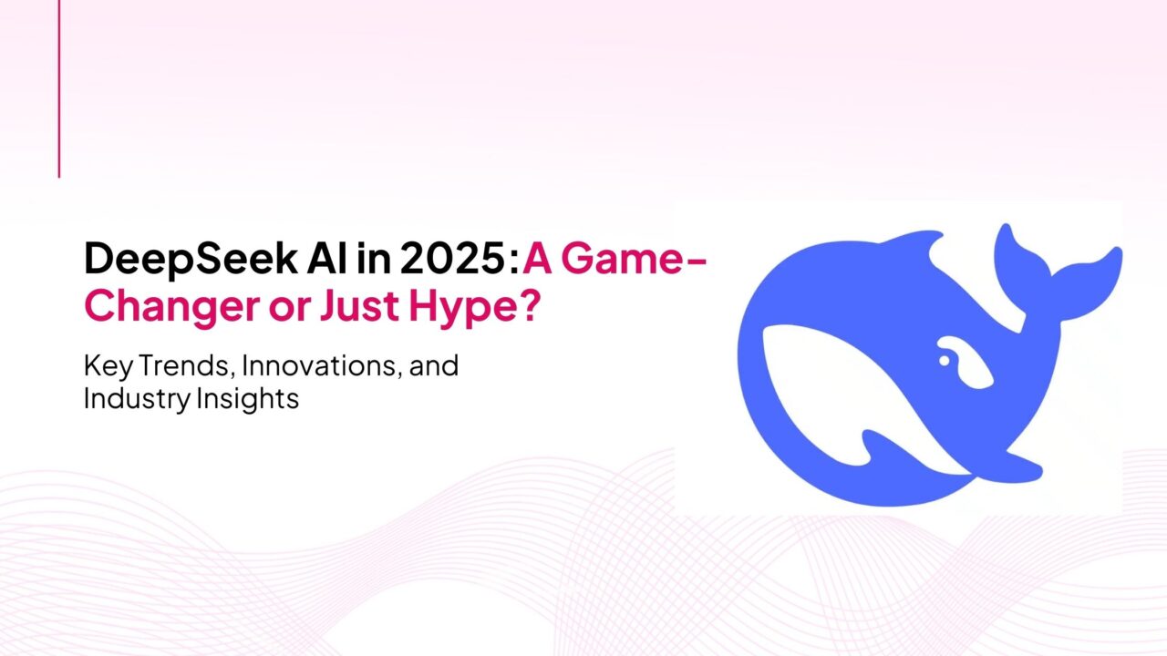 DeepSeek AI in 2025: A Game-Changer or Just Hype?