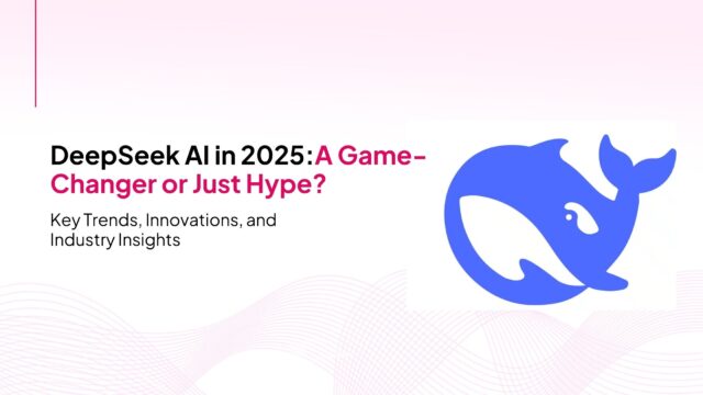 DeepSeek AI in 2025: A Game-Changer or Just Hype?