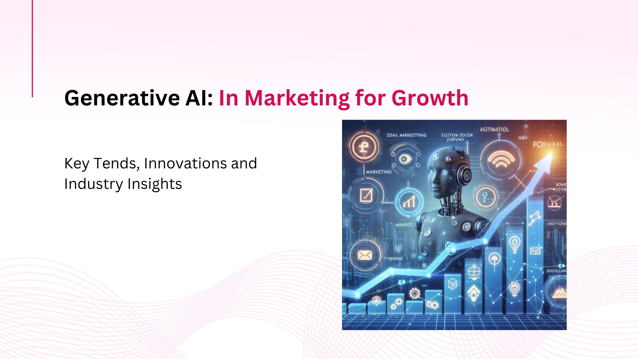 Generative AI: In Marketing for Growth​