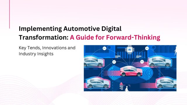 Implementing Automotive Digital Transformation: A Guide for Forward-Thinking