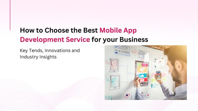 Ways to find Mobile App Development Service for Your Business