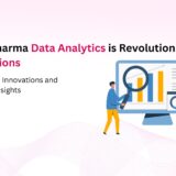 How Pharma Data Analytics is Revolutionizing Operations