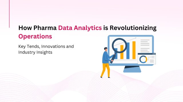 How Pharma Data Analytics is Revolutionizing Operations