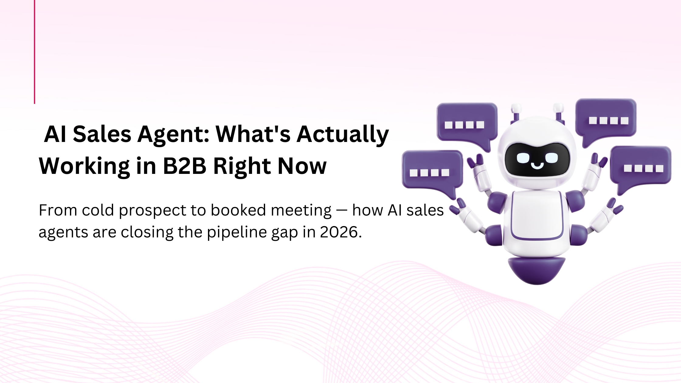 AI Sales Agent: What’s Actually Working in B2B Right Now